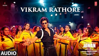 Jawan Vikram Rathore English Audio  Shah Rukh Khan  Nayanthara  Atlee  Anirudh [upl. by Sudhir]