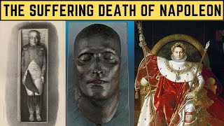 The SUFFERING Death Of Napoleon  The Emperor Of France [upl. by Amalle]