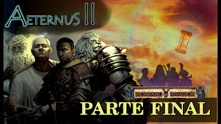 Pathfinder com Fiasco em Aeternus Ep 3  Parte Final [upl. by Negah575]