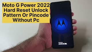 Moto G Power 2022 Hard Reset Unlock The Mobile  How To Reset Pattern or Pincode [upl. by Angelica850]