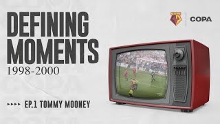 WATFORD 19982000  RETRO KITS DEFINING MOMENTS  EPISODE 1 TOMMY MOONEY [upl. by Aiuhsoj]