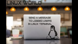 How to Send a Message to Logged Users in Linux Terminal [upl. by Yentruok]