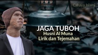 Husni Al Muna Jaga Tuboh Lirik dan Terjemahan Indonesia [upl. by Ynatterb361]