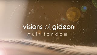 Multifandom  Visions of Gideon [upl. by Yrrot]