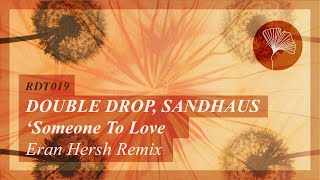 SANDHAUS Double Drop  Someone to Love Eran Hersh Remix Redolent Music [upl. by Einnil]