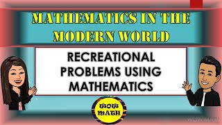 RECREATIONAL PROBLEMS USING MATHEMATICS  MATHEMATICS IN THE MODERN WORLD [upl. by Ledah]