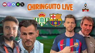 ⚽ REAL BETIS  FC BARCELONA  CHIRINGUITO LIVE [upl. by Sax930]