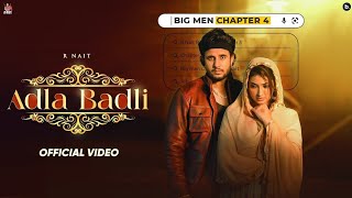 R Nait Music amp Rajchet Sharma Present the Official Music Video for quotAdla Badli Big Men Chapter 4 [upl. by Eselrahc]