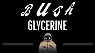 Bush • Glycerine CC 🎤 Karaoke Instrumental Lyrics [upl. by Fernand]