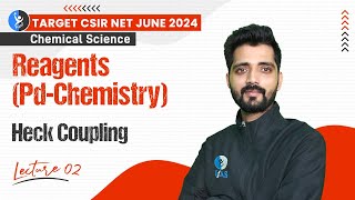 Heck Coupling  Reagents PdChemistry  CSIR NET Chemical Science June 2024  L2  IFAS [upl. by Htyderem576]