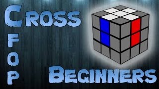 CFOP Cross for Beginners [upl. by Eselrahc]