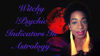 WitchyPsychic Indicators In Astrology 🌙 [upl. by Onida]