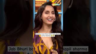 Jab Bhuri bani Nora fatehi kapil sharma funny reaction।😂🤣 kapilsharmashow entertainment comedy [upl. by Hollah704]