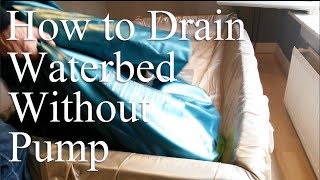 How To Drain a Waterbed With a Hose and Whitout a Pump Softside Waterbed Mattress [upl. by Nauht816]