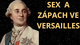 Versailles zápach a sex  Jaké byly hygienické podmínky ve Versailles [upl. by Goodden]