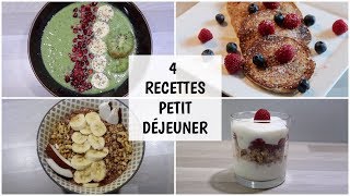 4 Recettes Petit Déjeuner Saines et Gourmandes [upl. by Arielle]