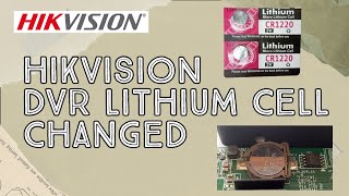 How to change Hikvision DVR lithium cell  Apex Security Hub [upl. by Aikram]