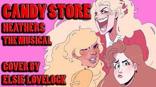 Candy Store  Heathers The Musical  cover by Elsie Lovelock [upl. by Haidedej]