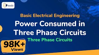 Power Consumed in Three Phase Circuits  Three Phase Circuits  Basic Electrical Engineering [upl. by Anitnelav]