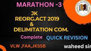 MARATHON3 JK REORGANIZATION ACT 2019 amp DELIMITATION COMMISSION BY WAHEED SIR ws academy [upl. by Darreg]