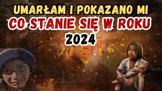 Umarłam i Pokazano Mi Co Stanie Się w 2024 Roku [upl. by Eilema]