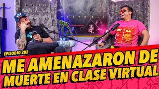 La cotorrisa  Episodio 202  Me amenazaron de muerte en clase virtual [upl. by Ivens]