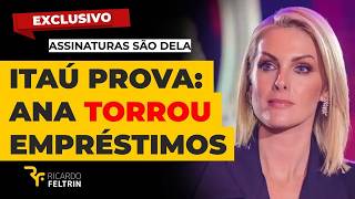 BANCO ITAÚ PROVA QUE ANA TORROU EMPRÉSTIMOS RICARDOFELTRIN EXCLUSIVO [upl. by Kone]