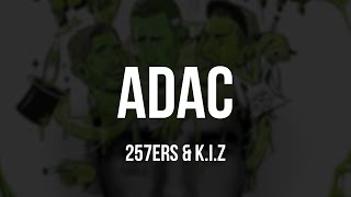 257ers  ADAC ft KIZ Lyrics [upl. by Silletram646]