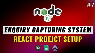 7  React Project Setup  Enquiry Capturing System 🔥 Node JS  JavaScript  TypeScript coding [upl. by Imuya]