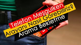 Telefon Meşgulken Arayanı Nasıl Görebiliriz  Arama Bekletme [upl. by Margarethe368]