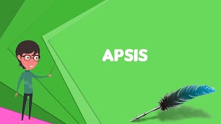 What is Apsis Explain Apsis Define Apsis Meaning of Apsis [upl. by Ahsinoj]