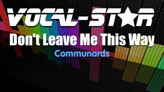 Communards  Dont Leave Me This Way with Lyrics HD VocalStar Karaoke 4K [upl. by Neirod]