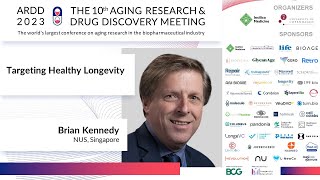 Brian Kennedy at ARDD2023 Targeting Healthy Longevity [upl. by Eveneg965]