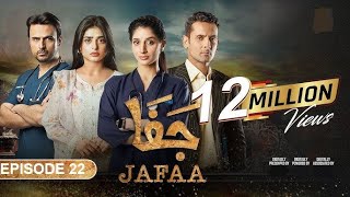 Jafaa  Episode 22  Friday At 08 PM  Sehar Khan Mawra Hussain amp Mohib Mirza   RIVIEW [upl. by Ahselet641]