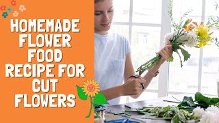 Homemade Flower Food Recipe for Cut Flowers [upl. by Kcirdla]