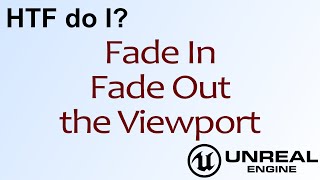 HTF do I Fade in and Out the Viewport  UE4 [upl. by Boulanger842]