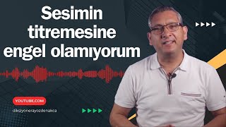 Konuşurken sesimin titremesine engel olamıyorum Diksiyon eğitimi [upl. by Bensen]