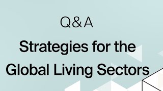 QampA Strategies for Global Living Sector Investment [upl. by Anyat]