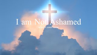 I Am Not Ashamed Song and Lyrics [upl. by Anomahs]