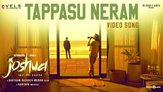 Tappasu Neram  Video Song  Joshua Imai Pol Kaakha  Varun Raahei  Gautham Menon  Karthik  Vels [upl. by Yewed]