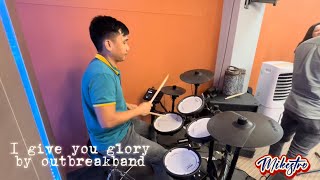 I give you glory by outbreakband drum cover [upl. by Elkraps]