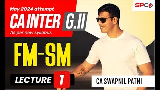 CA INTER  SMFM  FOR MAY 24  NEW SYLLABUS  LECTURE 1  BY CA SWAPNIL PATNI [upl. by Nosnar50]