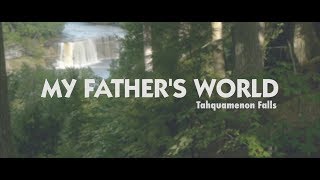 My Fathers World Tahquamenon Falls [upl. by Tcideneb]