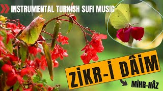 ZİKRİ DÂİM  MİHRNÂZ  ZİKRİ DÂİM  Enstrumantal Turkish Sufi Music  ASIM AKKUŞ [upl. by Akcirehs]