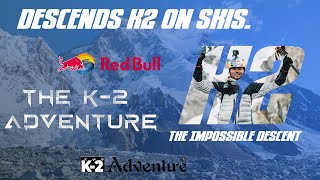 Descends K2 On Skis  The K2 Expedition – ski film  Red Bull  The K2 Adventure [upl. by Jasper]