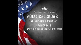 Political Signs Fingerspelling Practice [upl. by Elleyoj]