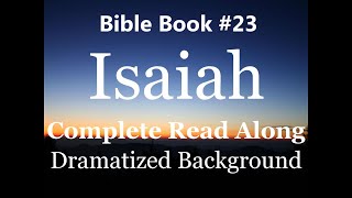 Bible Book 23 Isaiah Complete  King James 1611 KJV Read Along  Diverse Readers Dramatized Theme [upl. by Hutt]