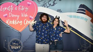 Lynette amp Fitos Disney Wish Cruise Wedding Vlog [upl. by Vasta]