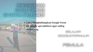 Cara Menghubungkan Google Formulir Ke Google Spreadsheet [upl. by Tad]