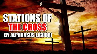 Stations of the Cross Traditional By Saint Alphonsus Liguori [upl. by Proudman]